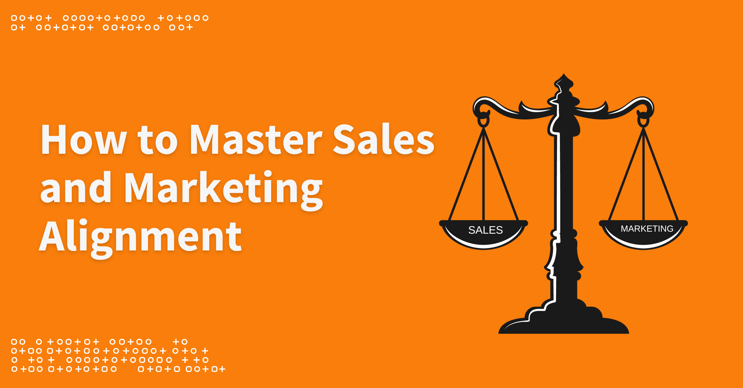 How to Master Sales and Marketing Alignment