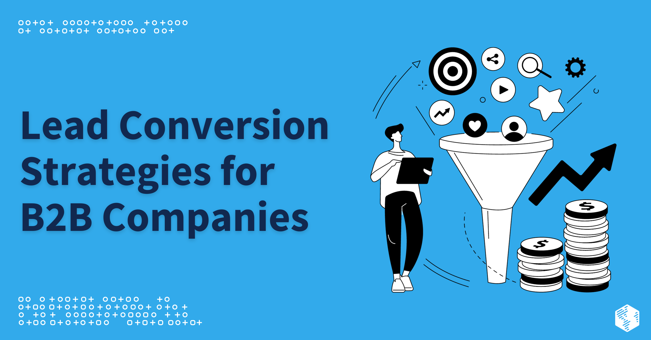 Proven Lead Conversion Strategies for B2B Companies